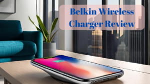 Read more about the article Cut the Cords: Experience the Future of Charging with Belkin Wireless Charger!