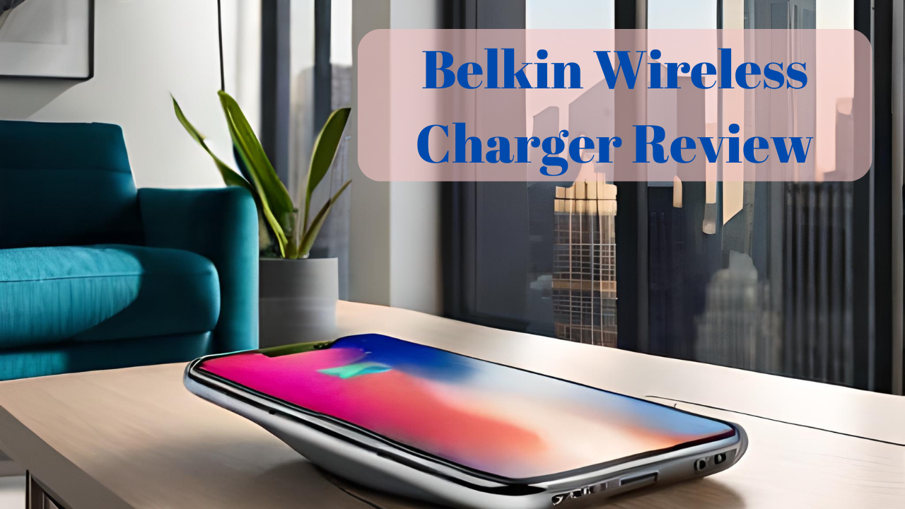 You are currently viewing Cut the Cords: Experience the Future of Charging with Belkin Wireless Charger!