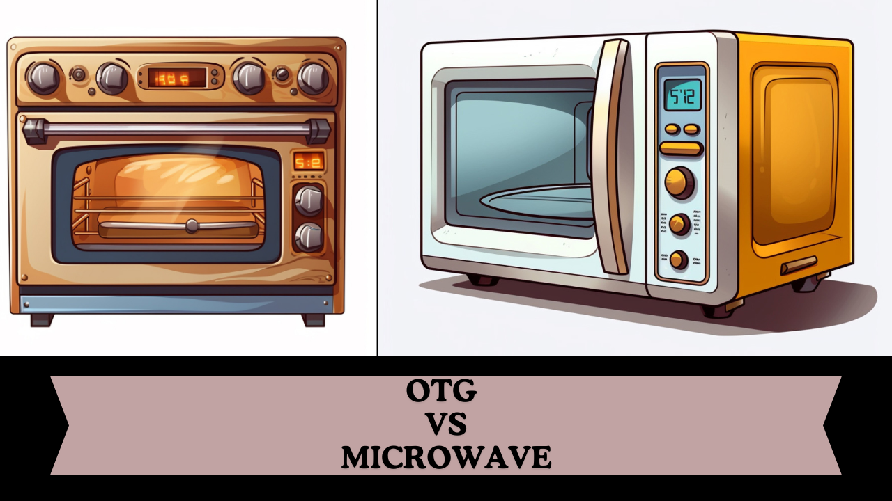 You are currently viewing Which is healthy OTG or Microwave?