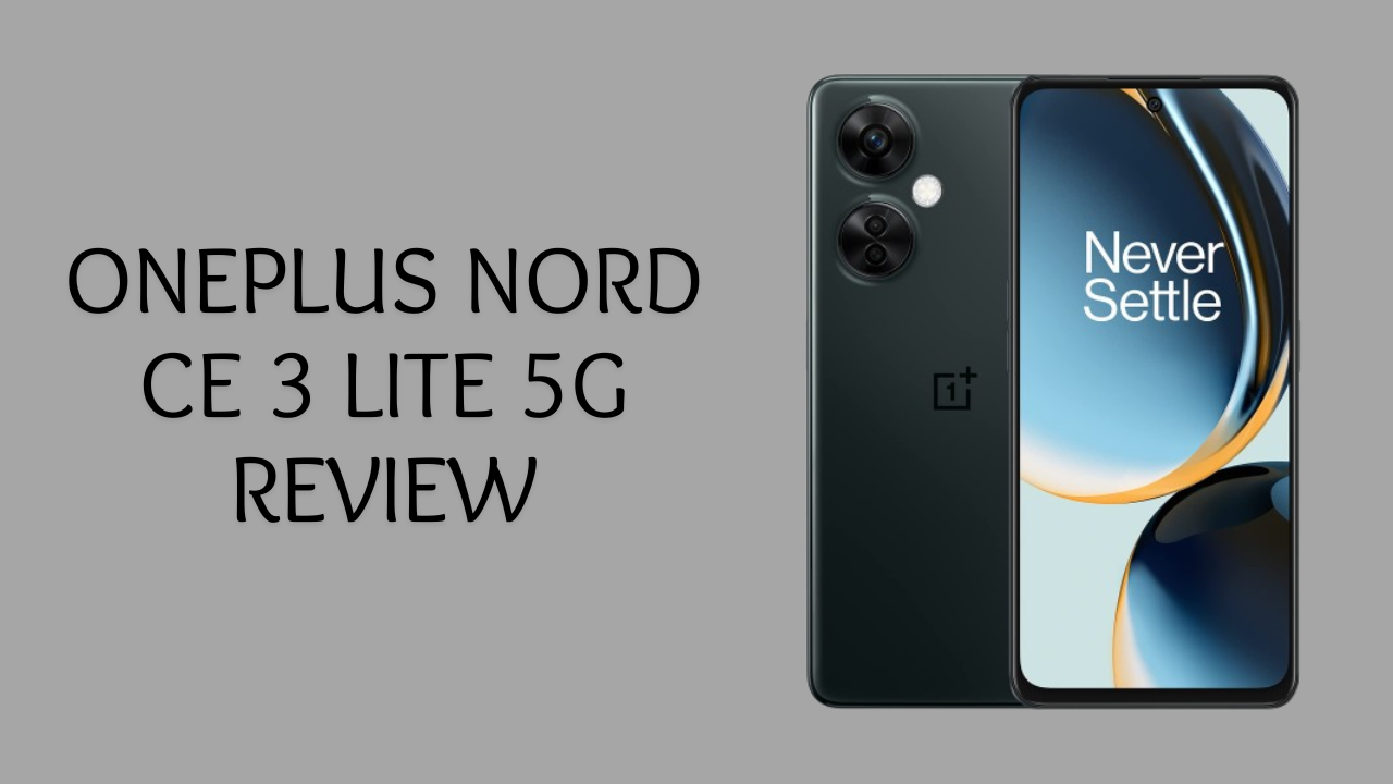 Read more about the article OnePlus Nord CE 3 Lite 5G Review India: A budget-friendly option